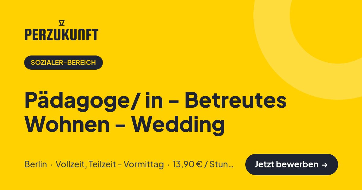 Stellenangebot: Pädagoge/ in - Betreutes Wohnen - Wedding – Sozialer-Bereich Jobs in Berlin – perZukunft
