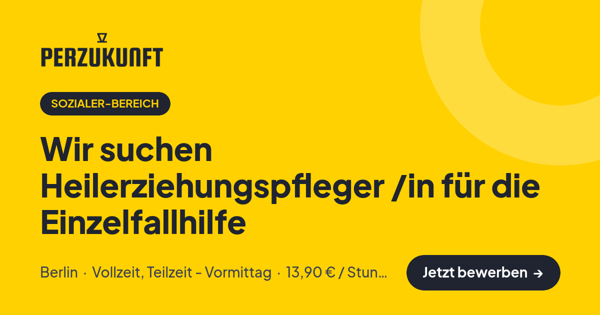 Stellenangebot: Wir suchen Heilerziehungspfleger /in für die Einzelfallhilfe – Sozialer-Bereich Jobs in Berlin – perZukunft