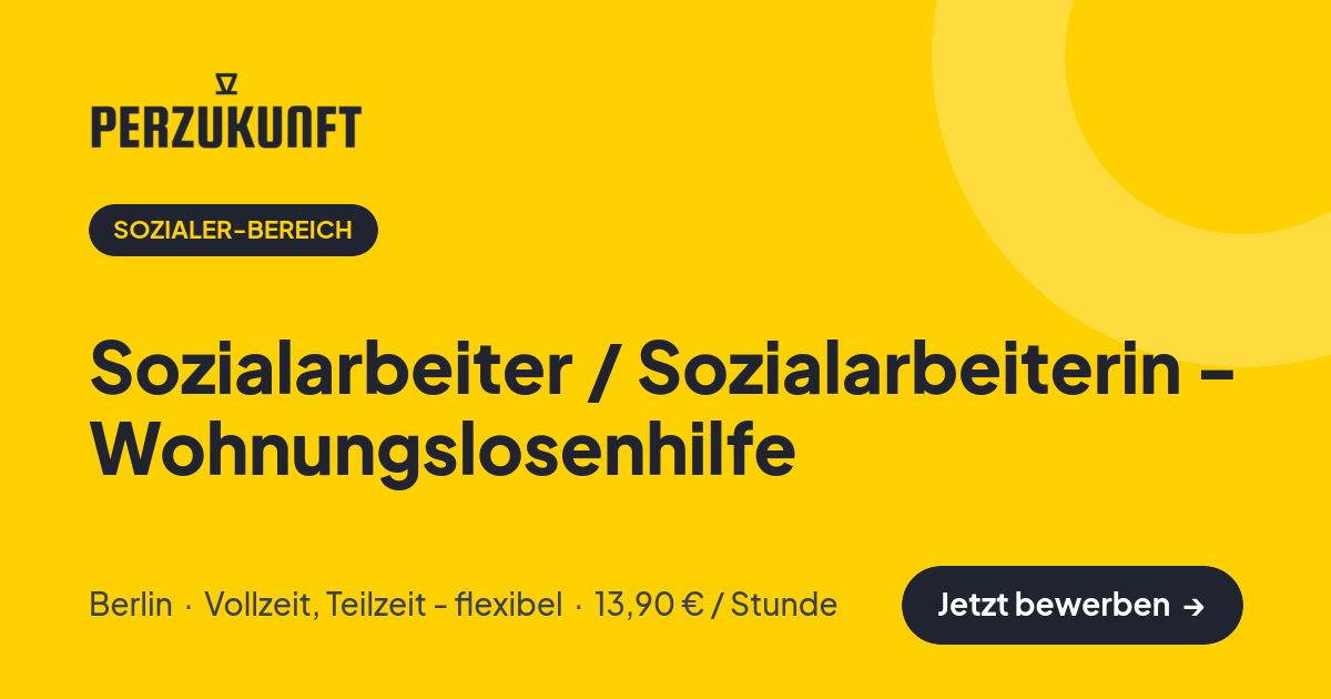 Stellenangebot: Sozialarbeiter / Sozialarbeiterin - Wohnungslosenhilfe – Sozialer-Bereich Jobs in Berlin – perZukunft