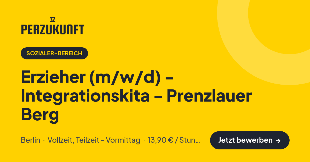 Stellenangebot: Erzieher (m/w/d) - Integrationskita - Prenzlauer Berg – Sozialer-Bereich Jobs in Berlin – perZukunft