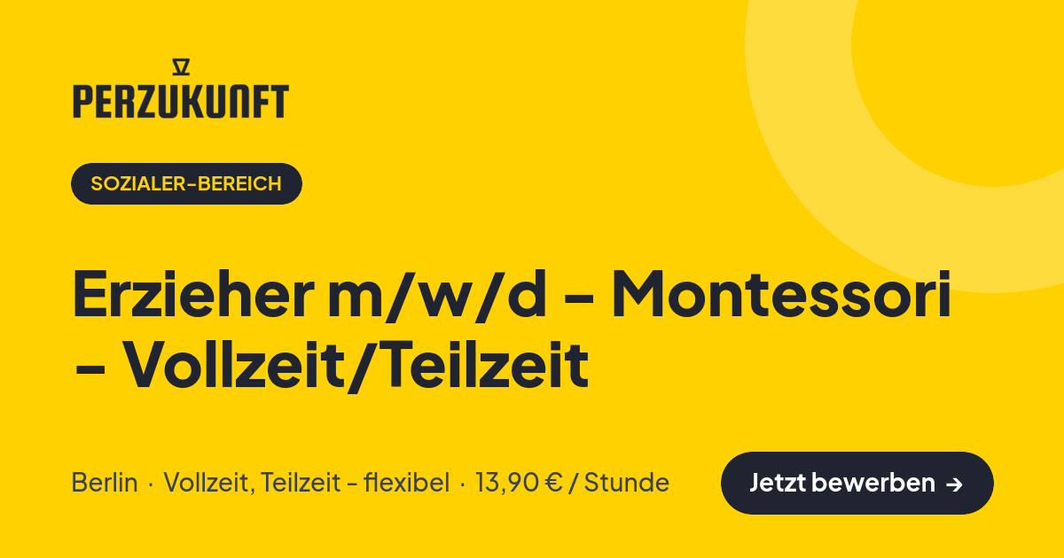 Stellenangebot: Erzieher m/w/d - Montessori - Vollzeit/Teilzeit – Sozialer-Bereich Jobs in Berlin – perZukunft