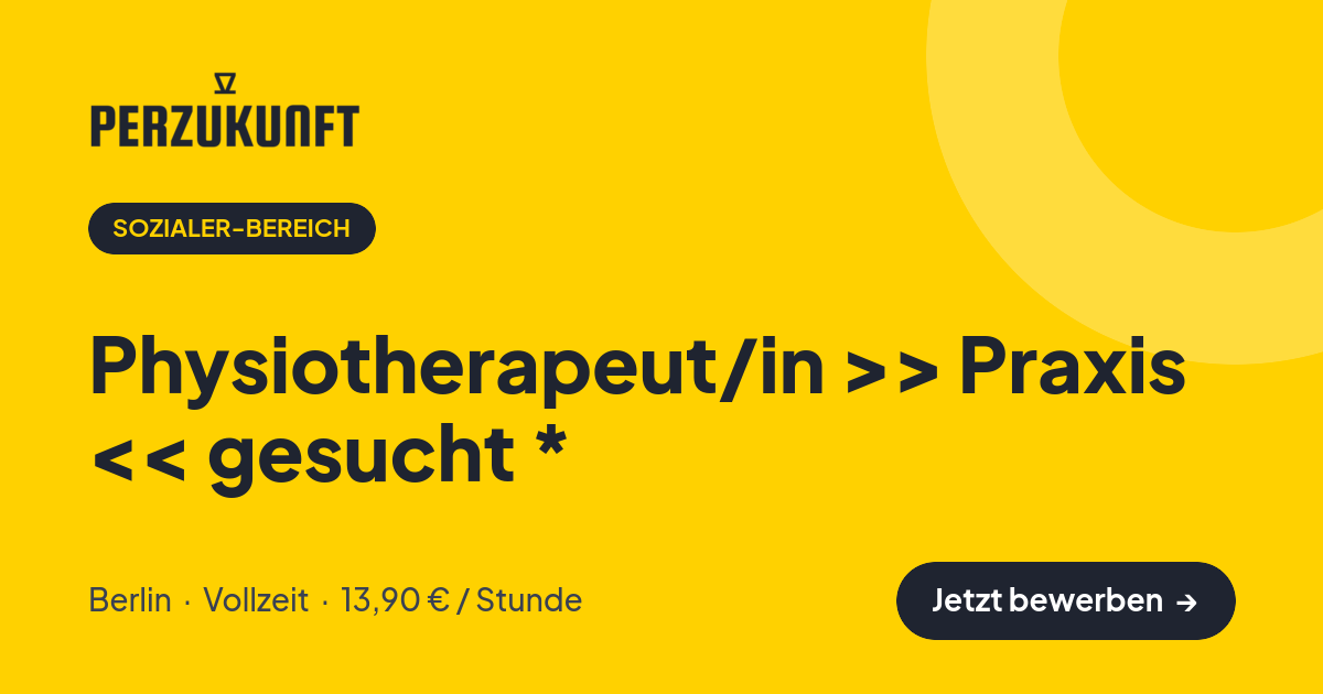 Stellenangebot: Physiotherapeut/in >> Praxis << gesucht * – Sozialer-Bereich Jobs in Berlin – perZukunft