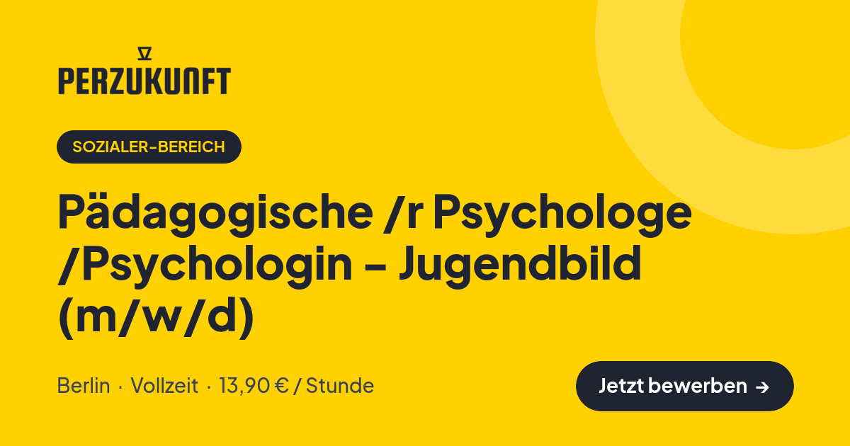 Stellenangebot: Pädagogische /r Psychologe /Psychologin - Jugendbild (m/w/d) – Sozialer-Bereich Jobs in Berlin – perZukunft
