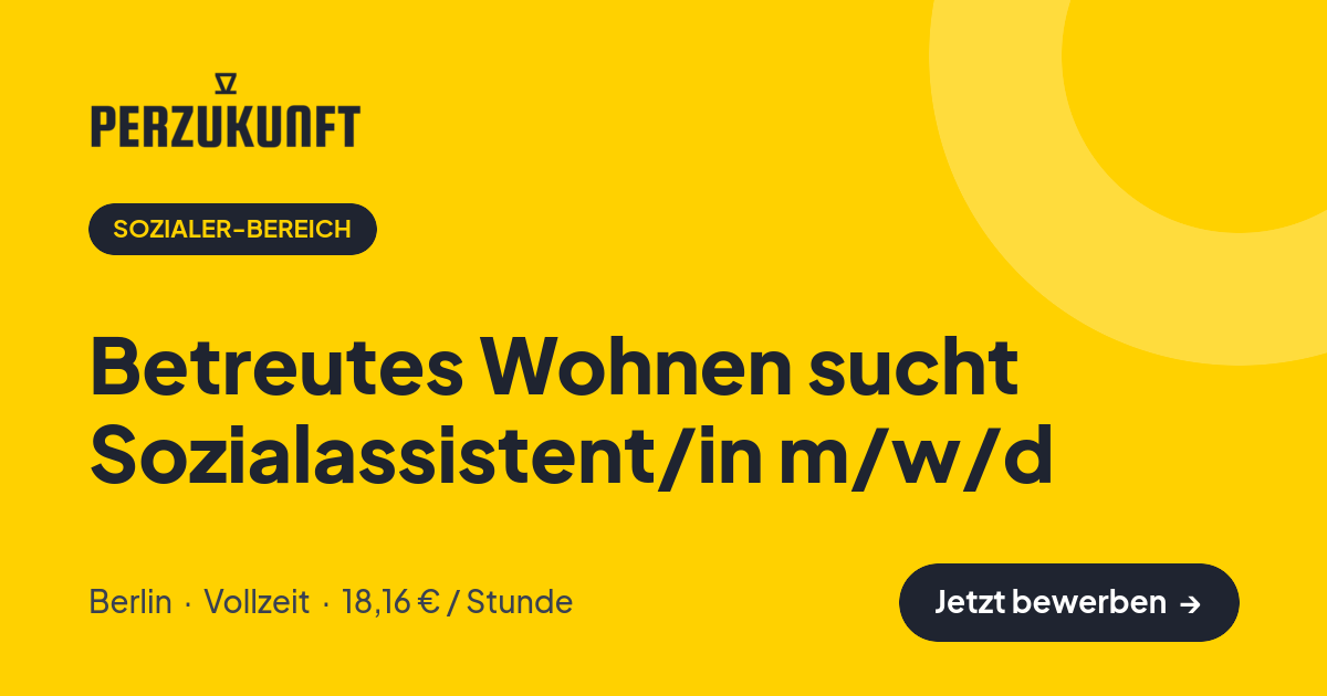 Stellenangebot: Betreutes Wohnen sucht Sozialassistent/in m/w/d – Sozialer-Bereich Jobs in Berlin – perZukunft