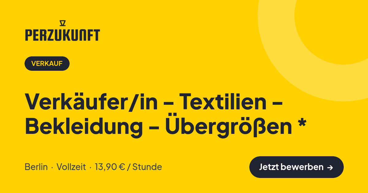 Stellenangebot: Verkäufer/in - Textilien - Bekleidung - Übergrößen * – Verkauf Jobs in Berlin – perZukunft