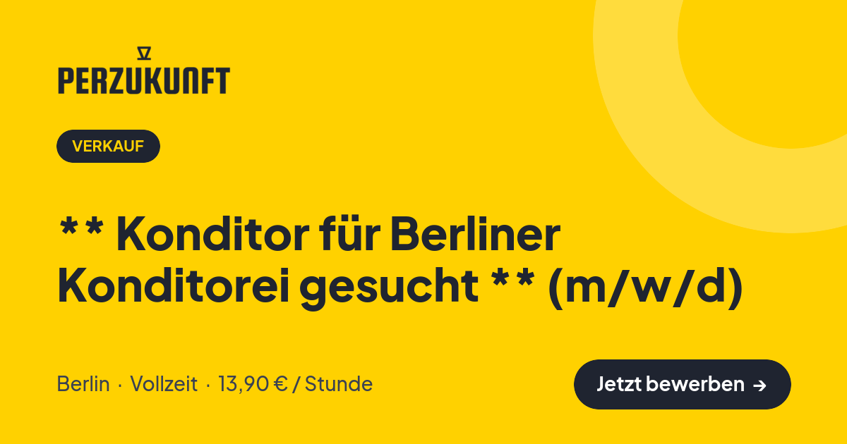 Stellenangebot: ** Konditor für Berliner Konditorei gesucht ** (m/w/d) – Verkauf Jobs in Berlin – perZukunft
