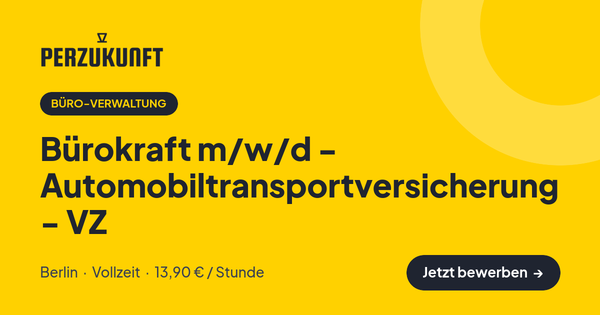 Stellenangebot: Bürokraft m/w/d - Automobiltransportversicherung - VZ – Büro-Verwaltung Jobs in Berlin – perZukunft