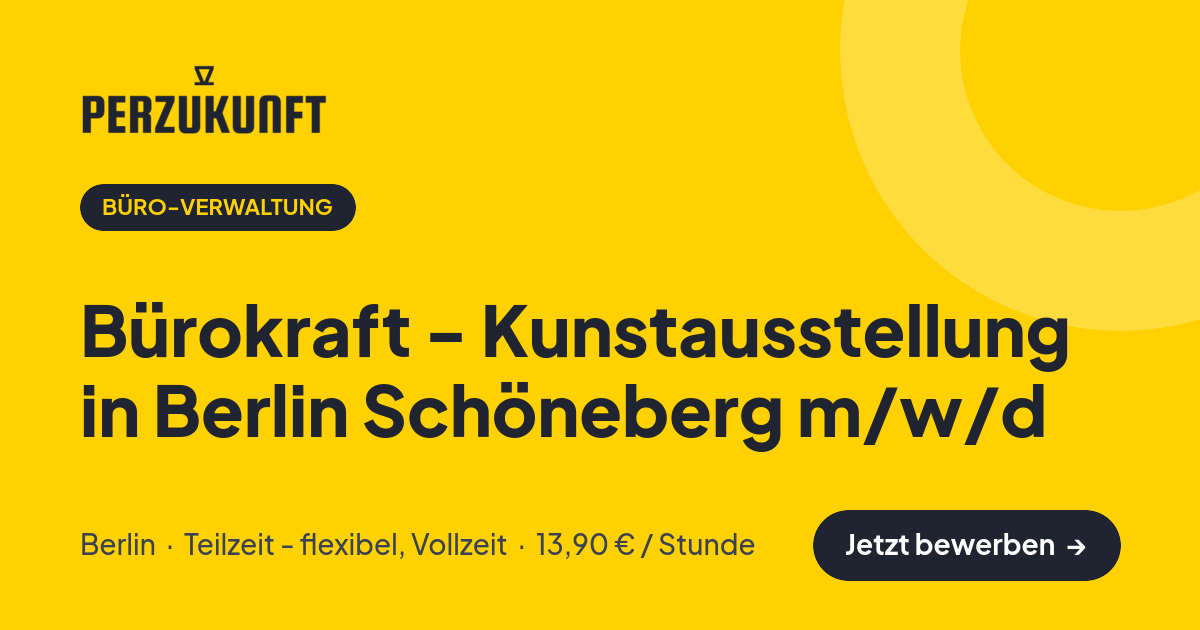 Stellenangebot: Bürokraft - Kunstausstellung in Berlin Schöneberg m/w/d – Büro-Verwaltung Jobs in Berlin – perZukunft