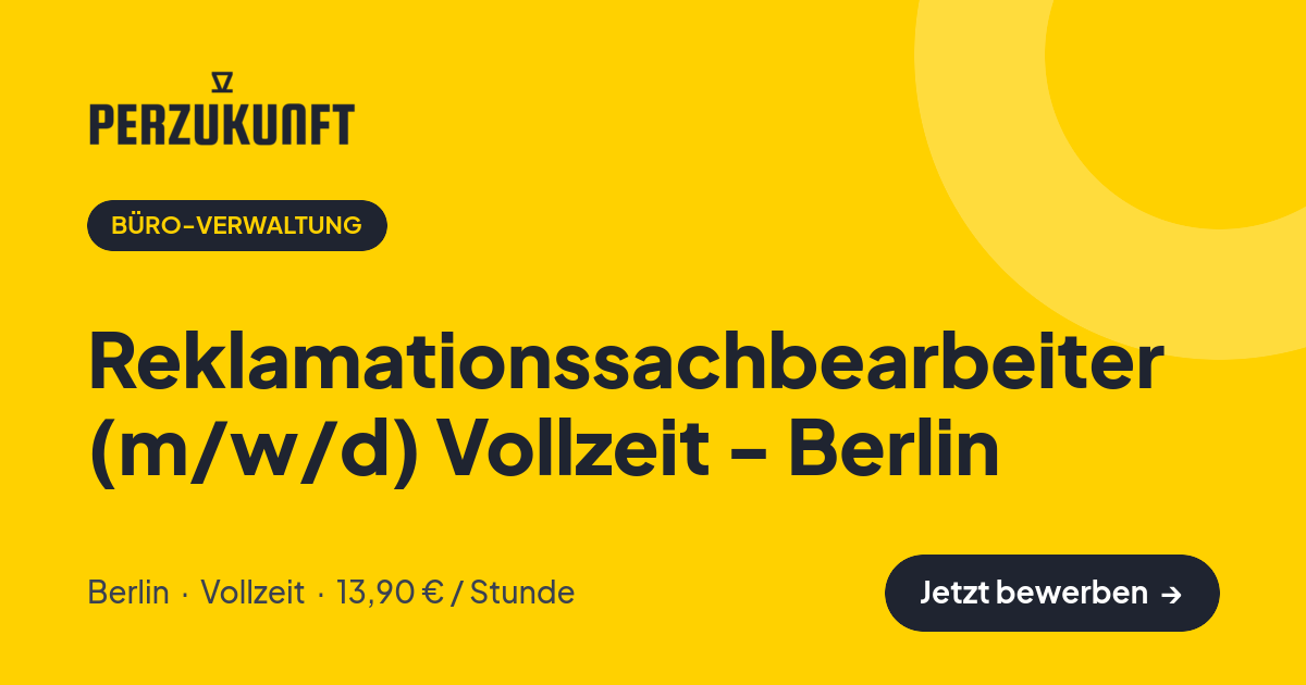 Stellenangebot: Reklamationssachbearbeiter (m/w/d) Vollzeit - Berlin – Büro-Verwaltung Jobs in Berlin – perZukunft