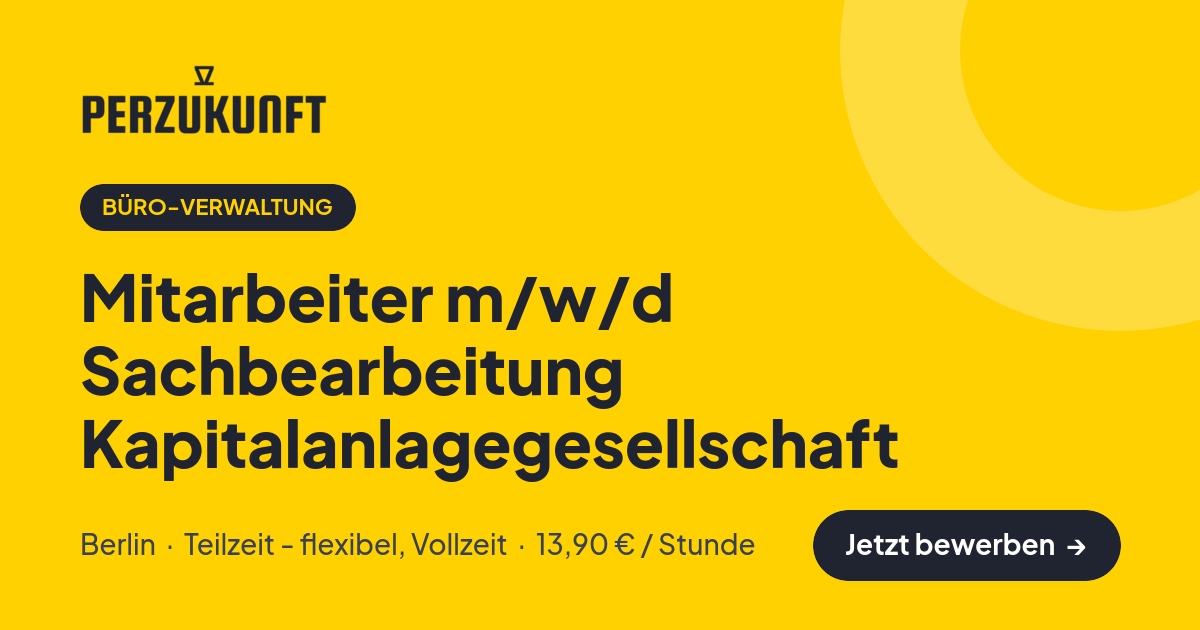 Stellenangebot: Mitarbeiter m/w/d Sachbearbeitung Kapitalanlagegesellschaft – Büro-Verwaltung Jobs in Berlin – perZukunft