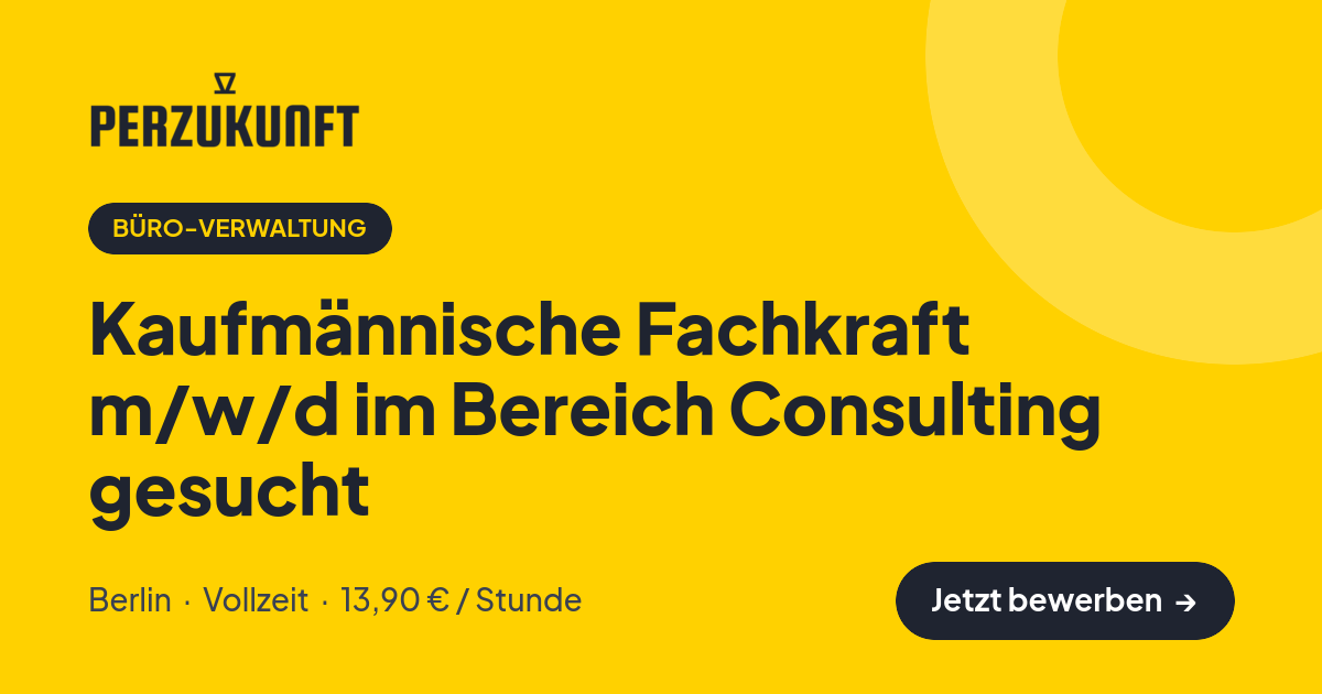 Stellenangebot: Kaufmännische Fachkraft m/w/d im Bereich Consulting gesucht – Büro-Verwaltung Jobs in Berlin – perZukunft