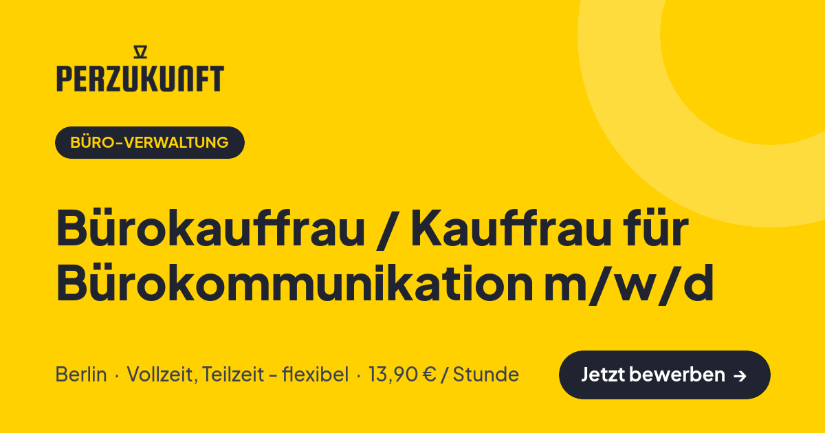 Stellenangebot: Bürokauffrau / Kauffrau für Bürokommunikation m/w/d – Büro-Verwaltung Jobs in Berlin – perZukunft
