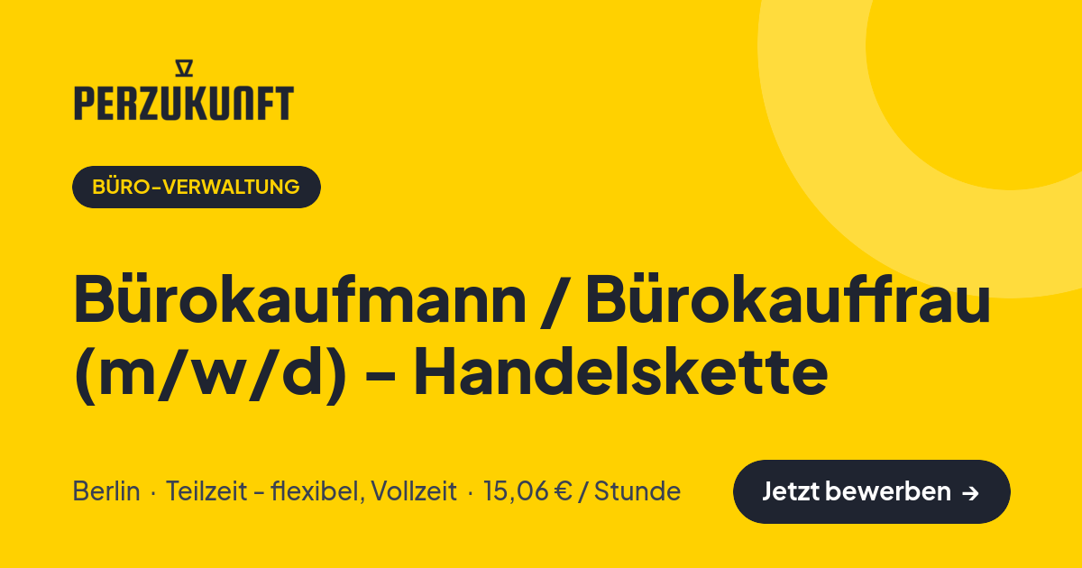 Stellenangebot: Bürokaufmann / Bürokauffrau (m/w/d) - Handelskette – Büro-Verwaltung Jobs in Berlin – perZukunft