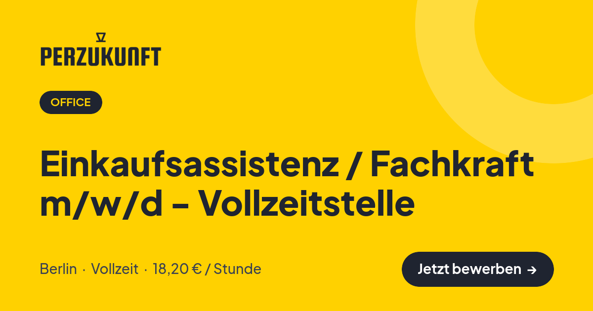 Stellenangebot: Einkaufsassistenz / Fachkraft m/w/d - Vollzeitstelle – Office Jobs in Berlin – perZukunft