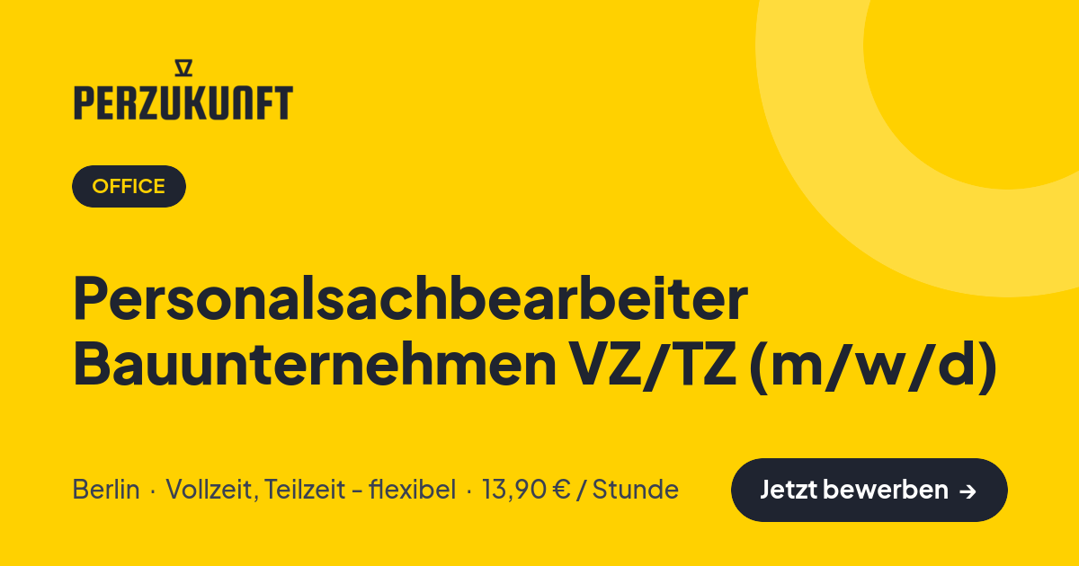 Stellenangebot: Personalsachbearbeiter Bauunternehmen VZ/TZ (m/w/d) – Office Jobs in Berlin – perZukunft