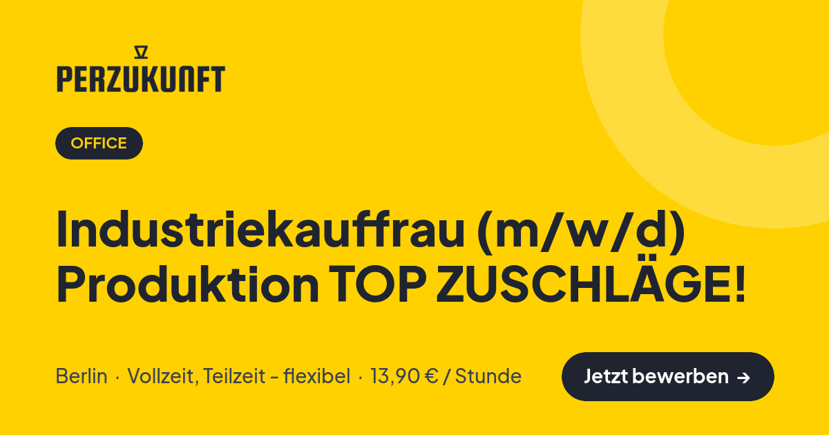 Stellenangebot: Industriekauffrau (m/w/d) Produktion TOP ZUSCHLÄGE! – Office Jobs in Berlin – perZukunft