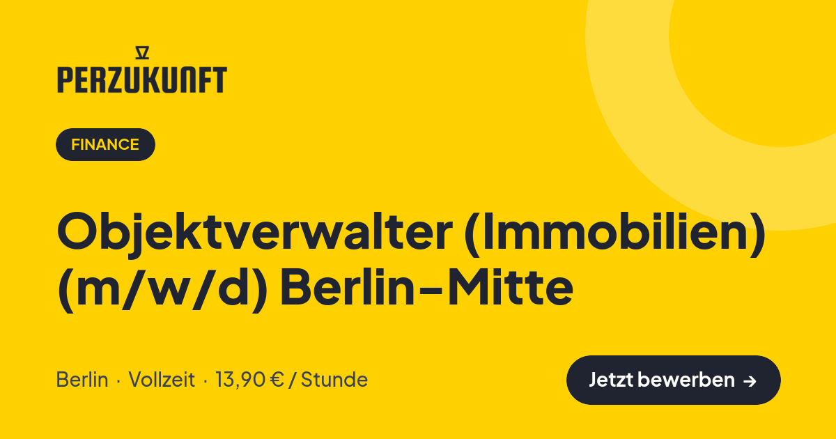 Stellenangebot: Objektverwalter (Immobilien) (m/w/d) Berlin-Mitte – Finance Jobs in Berlin – perZukunft