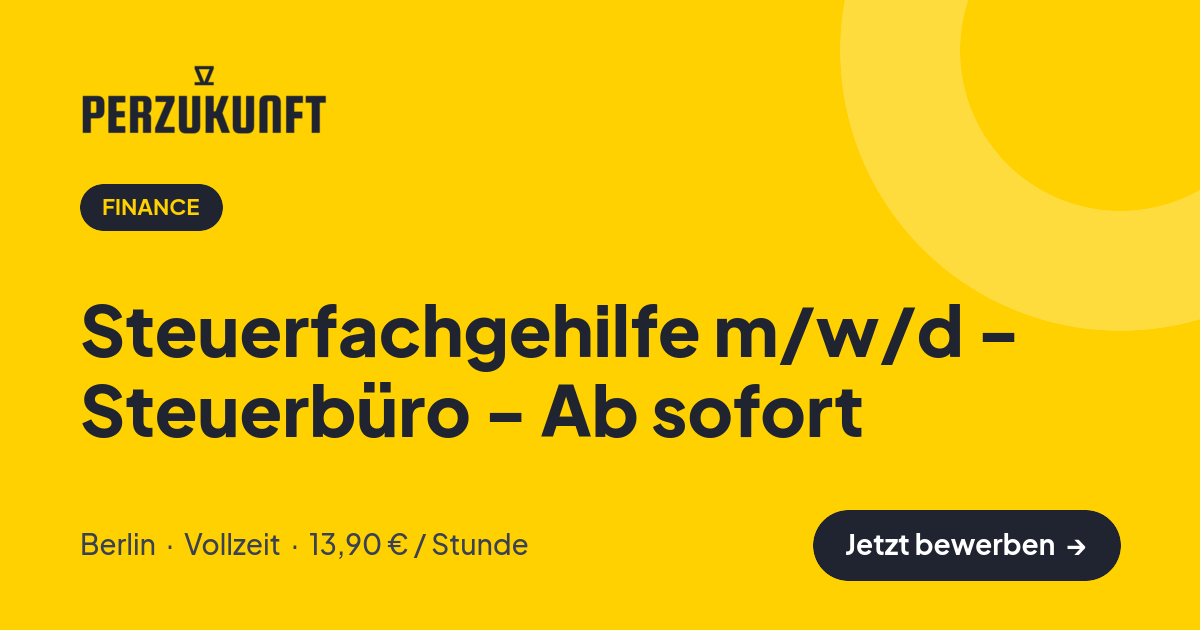 Stellenangebot: Steuerfachgehilfe m/w/d - Steuerbüro - Ab sofort – Finance Jobs in Berlin – perZukunft