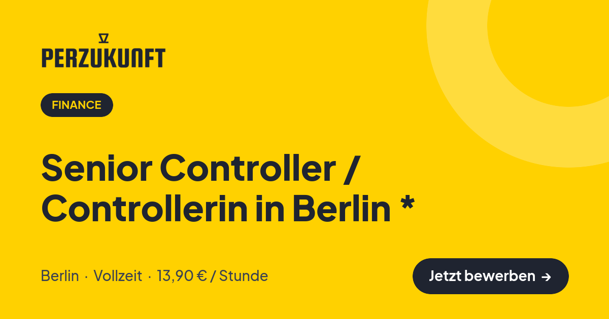 Stellenangebot: Senior Controller / Controllerin in Berlin * – Finance Jobs in Berlin – perZukunft