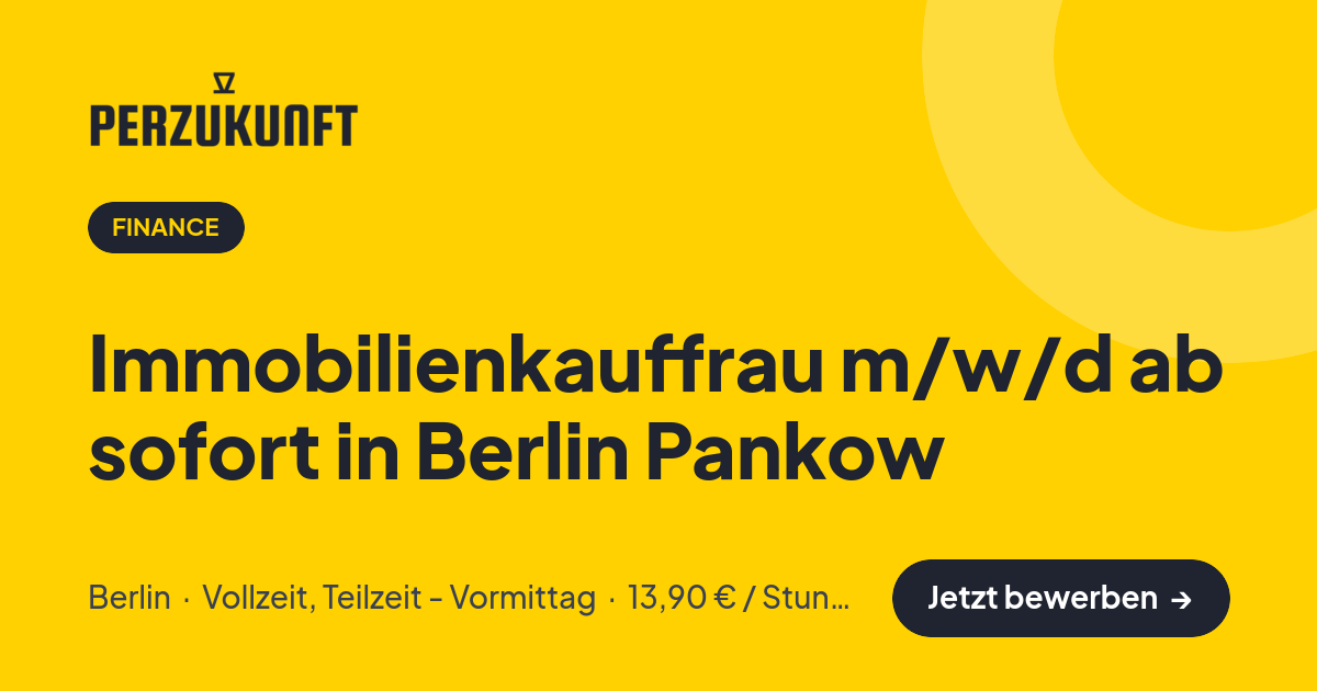 Stellenangebot: Immobilienkauffrau m/w/d ab sofort in Berlin Pankow – Finance Jobs in Berlin – perZukunft