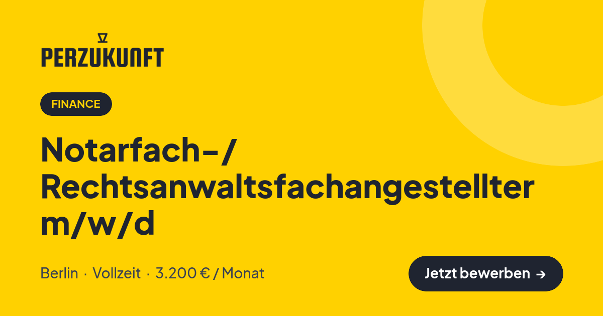 Stellenangebot: Notarfach-/ Rechtsanwaltsfachangestellter m/w/d – Finance Jobs in Berlin – perZukunft