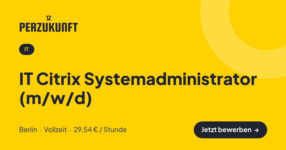 Stellenangebot: IT Citrix Systemadministrator (m/w/d) – IT Jobs in Berlin – perZukunft