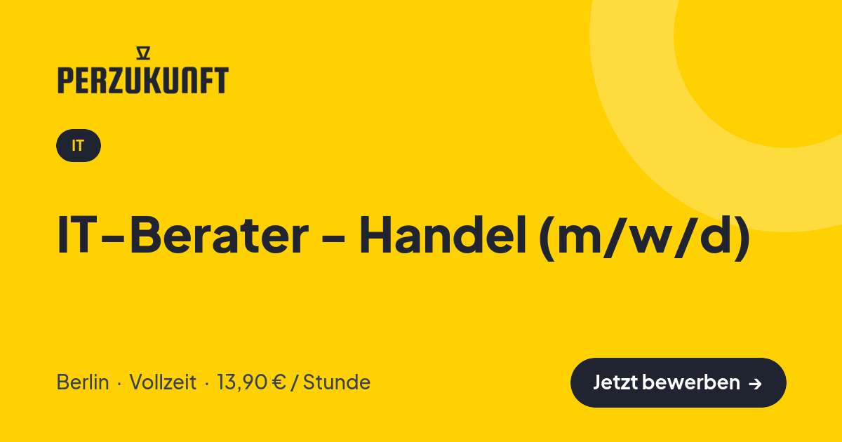 Stellenangebot: IT-Berater - Handel (m/w/d) – IT Jobs in Berlin – perZukunft