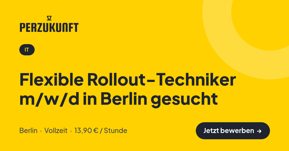 Stellenangebot: Flexible Rollout-Techniker m/w/d in Berlin gesucht – IT Jobs in Berlin – perZukunft