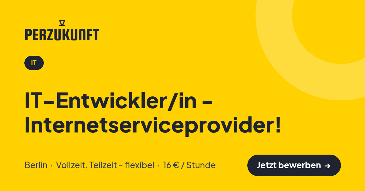 Stellenangebot: IT-Entwickler/in - Internetserviceprovider! – IT Jobs in Berlin – perZukunft