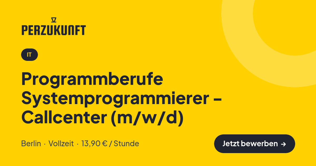 Stellenangebot: Programmberufe Systemprogrammierer - Callcenter (m/w/d) – IT Jobs in Berlin – perZukunft