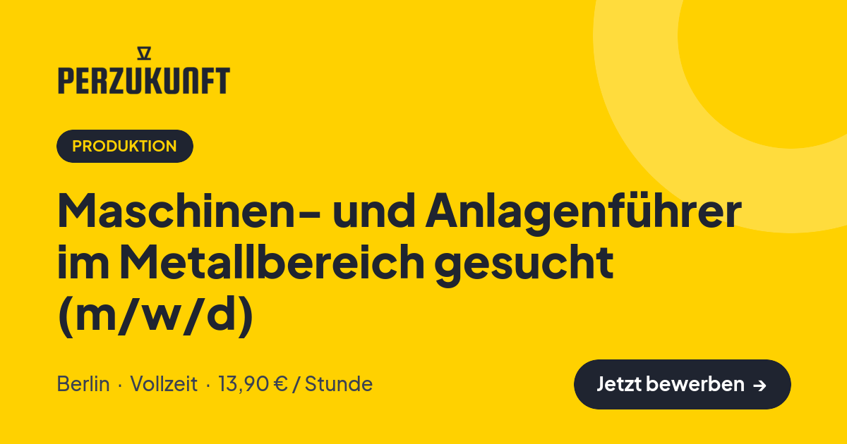 Stellenangebot: Maschinen- und Anlagenführer im Metallbereich gesucht (m/w/d) – Produktion Jobs in Berlin – perZukunft