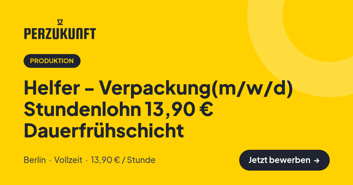 Stellenangebot: Helfer - Verpackung(m/w/d) Stundenlohn 13,90 € Dauerfrühschicht – Produktion Jobs in Berlin – perZukunft