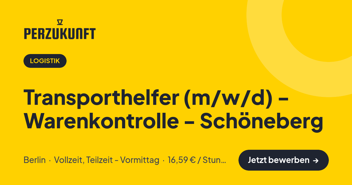 Stellenangebot: Transporthelfer (m/w/d) - Warenkontrolle - Schöneberg – Logistik Jobs in Berlin – perZukunft