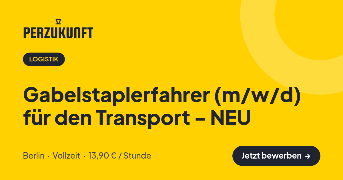Stellenangebot: Gabelstaplerfahrer (m/w/d) für den Transport - NEU – Logistik Jobs in Berlin – perZukunft