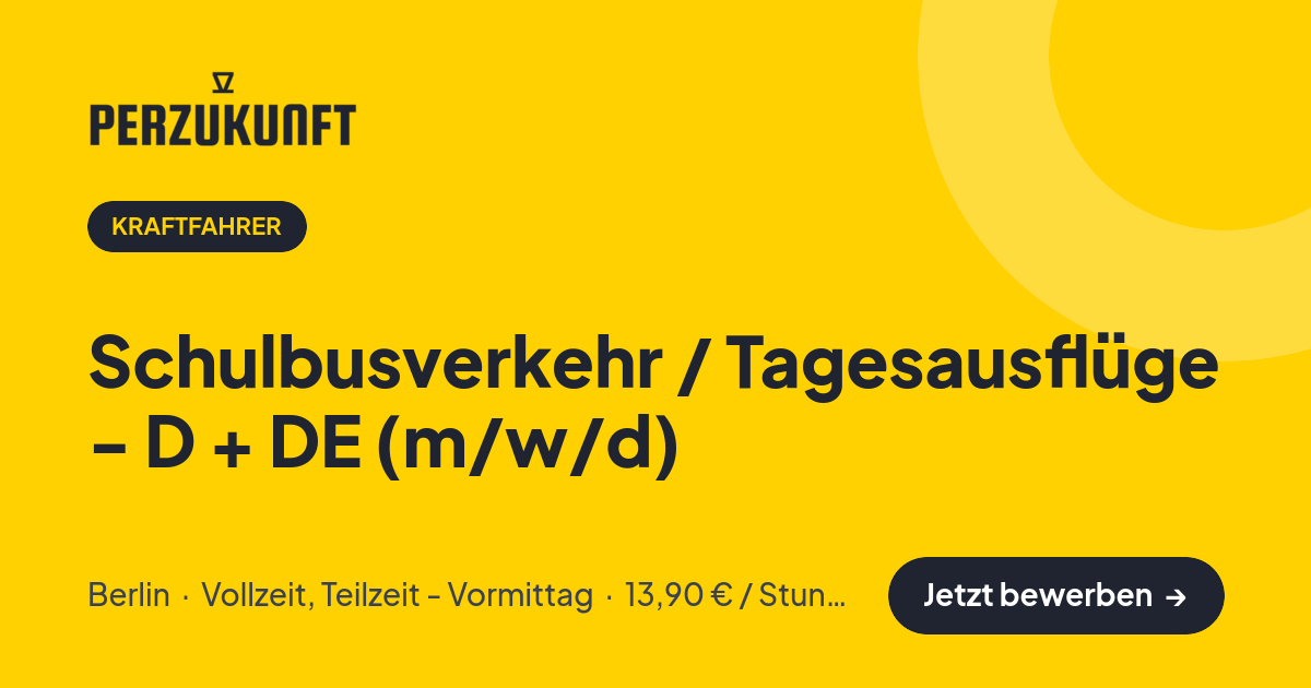 Stellenangebot: Schulbusverkehr / Tagesausflüge - D + DE (m/w/d) – Kraftfahrer Jobs in Berlin – perZukunft