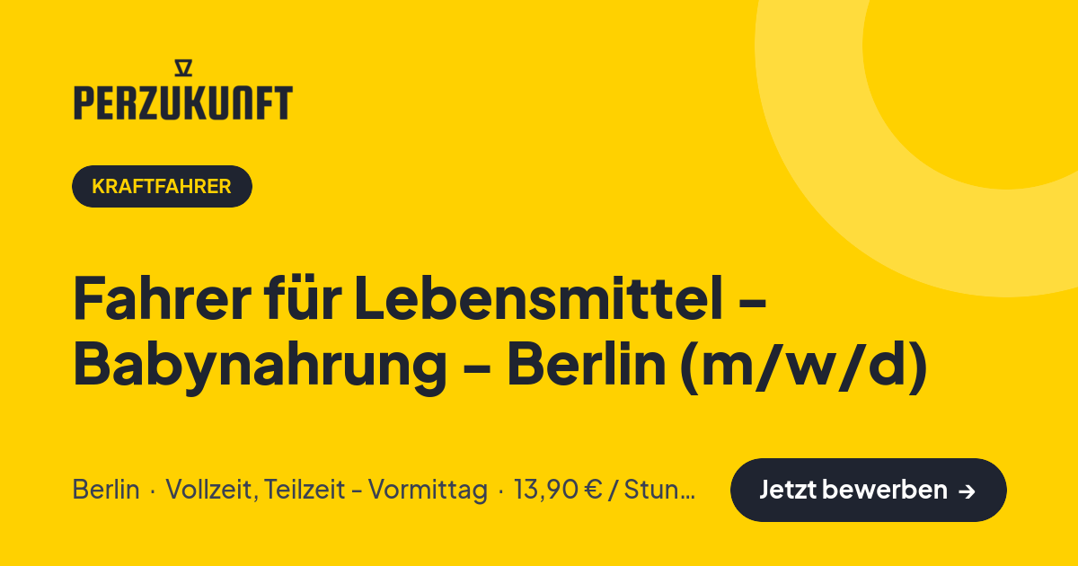 Stellenangebot: Fahrer für Lebensmittel - Babynahrung - Berlin (m/w/d) – Kraftfahrer Jobs in Berlin – perZukunft