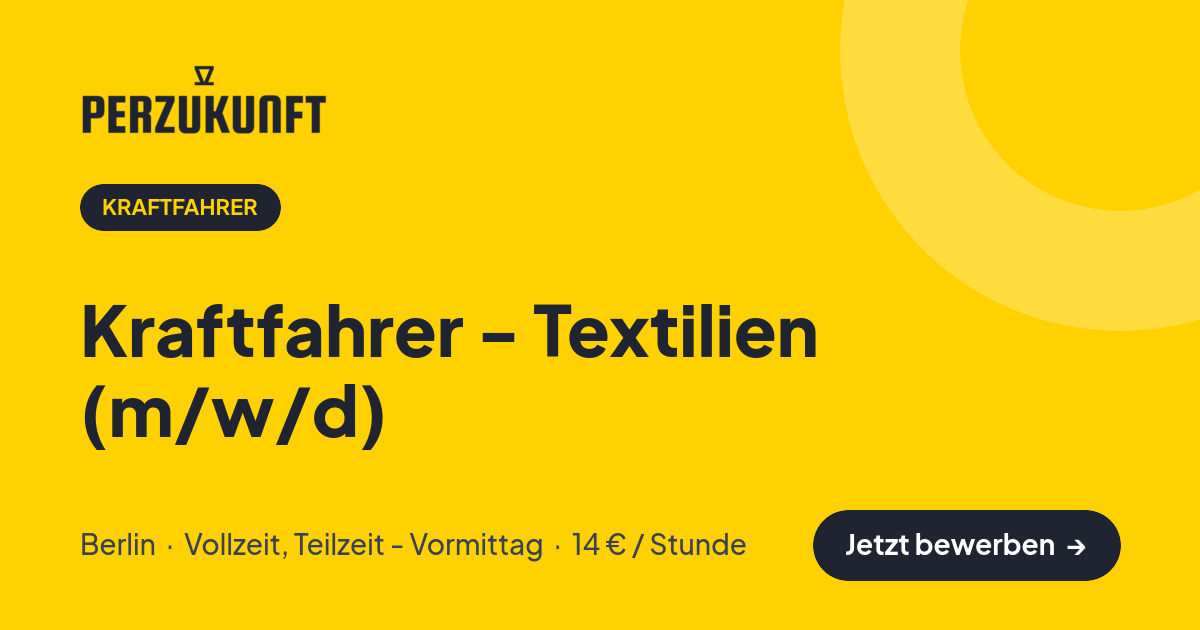 Stellenangebot: Kraftfahrer - Textilien (m/w/d) – Kraftfahrer Jobs in Berlin – perZukunft