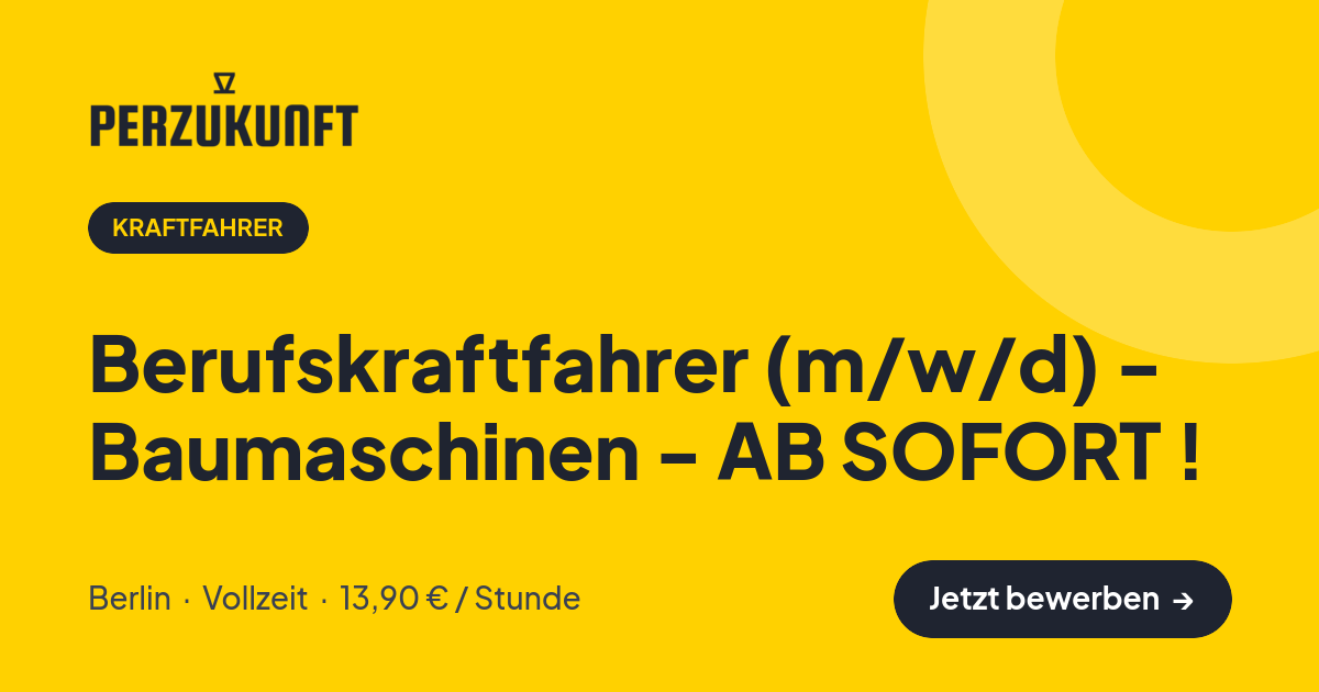Stellenangebot: Berufskraftfahrer (m/w/d) - Baumaschinen - AB SOFORT ! – Kraftfahrer Jobs in Berlin – perZukunft