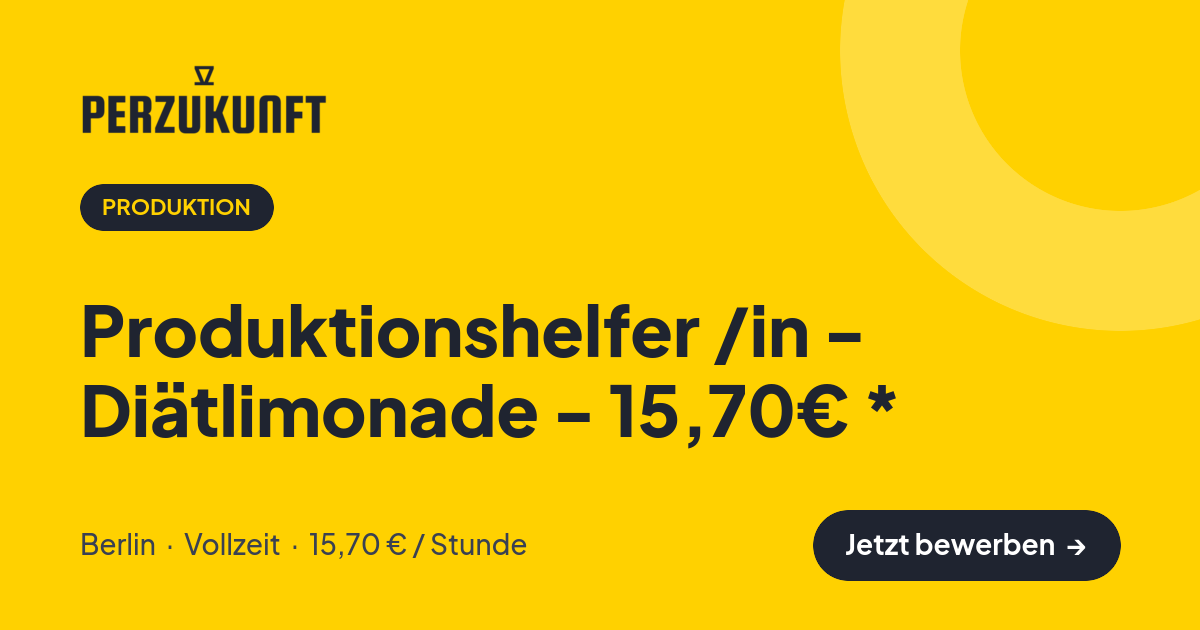 Stellenangebot: Produktionshelfer /in - Diätlimonade - 15,70€ * – Produktion Jobs in Berlin – perZukunft