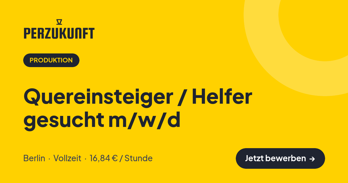 Stellenangebot: Quereinsteiger / Helfer gesucht m/w/d – Produktion Jobs in Berlin – perZukunft