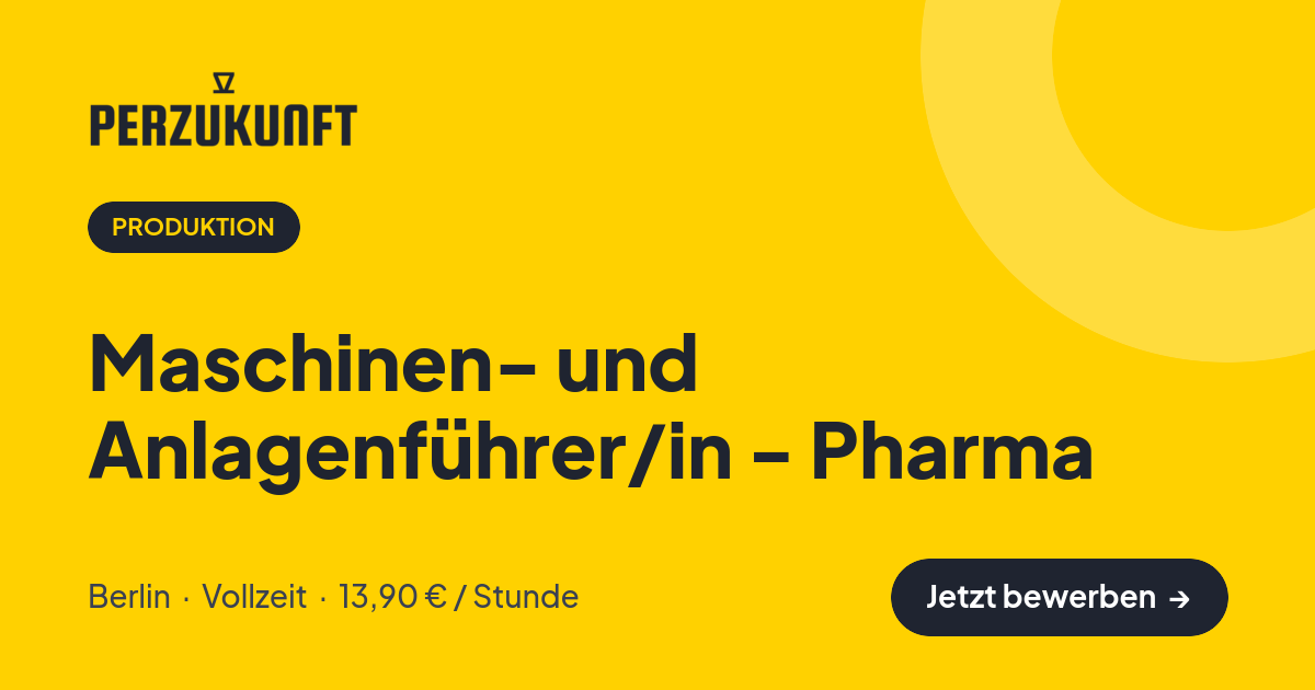 Stellenangebot: Maschinen- und Anlagenführer/in - Pharma – Produktion Jobs in Berlin – perZukunft