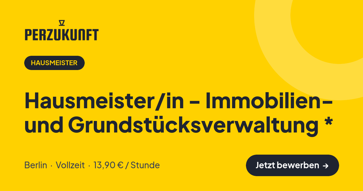 Stellenangebot: Hausmeister/in - Immobilien- und Grundstücksverwaltung * – Hausmeister Jobs in Berlin – perZukunft