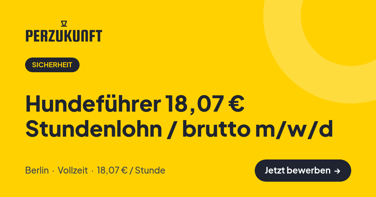 Stellenangebot: Hundeführer 18,07 € Stundenlohn / brutto m/w/d – Sicherheit Jobs in Berlin – perZukunft