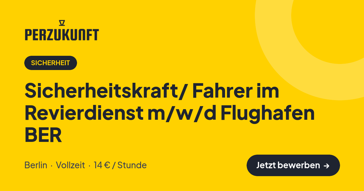 Stellenangebot: Sicherheitskraft/ Fahrer im Revierdienst m/w/d Flughafen BER – Sicherheit Jobs in Berlin – perZukunft