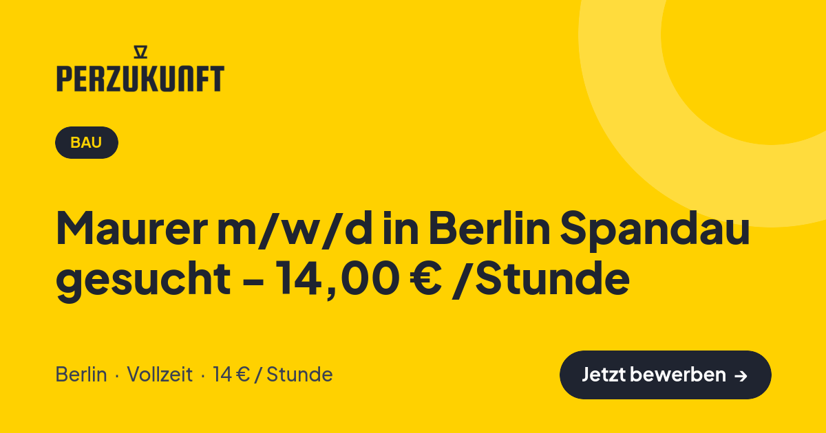Stellenangebot: Maurer m/w/d in Berlin Spandau gesucht - 14,00 € /Stunde – Bau Jobs in Berlin – perZukunft