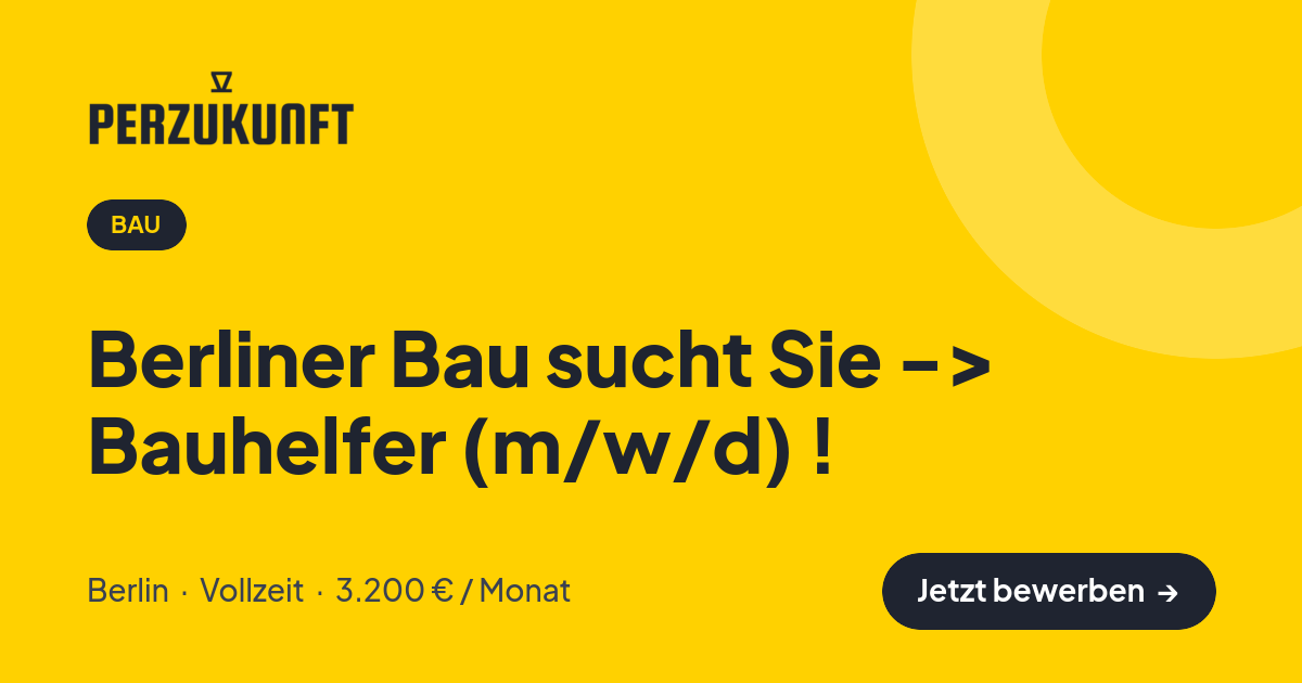 Stellenangebot: Berliner Bau sucht Sie -> Bauhelfer (m/w/d) ! – Bau Jobs in Berlin – perZukunft