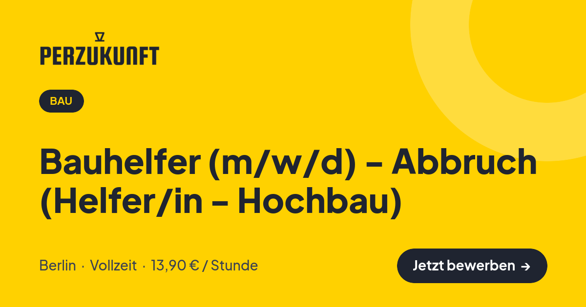 Stellenangebot: Bauhelfer (m/w/d) - Abbruch (Helfer/in - Hochbau) – Bau Jobs in Berlin – perZukunft