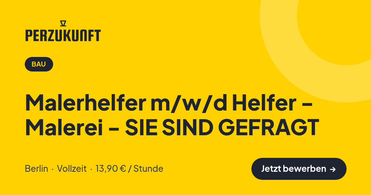 Stellenangebot: Malerhelfer m/w/d Helfer - Malerei - SIE SIND GEFRAGT – Bau Jobs in Berlin – perZukunft
