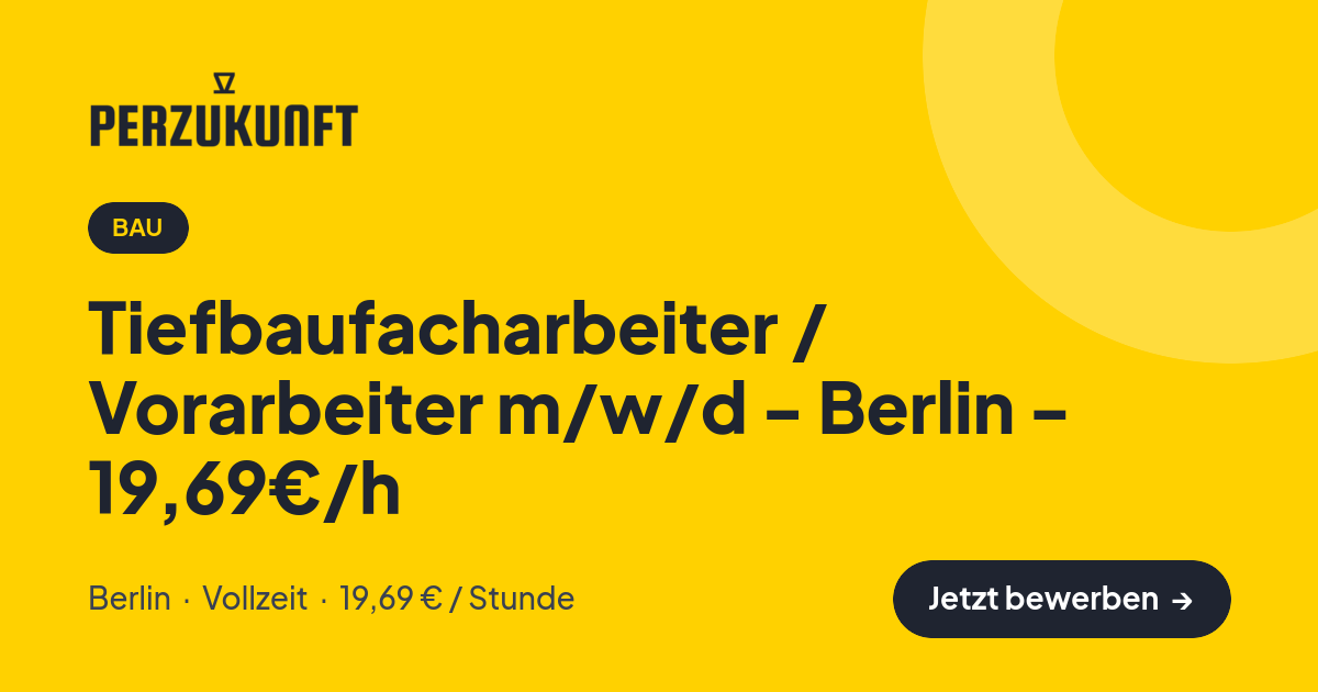 Stellenangebot: Tiefbaufacharbeiter / Vorarbeiter m/w/d - Berlin - 19,69€/h – Bau Jobs in Berlin – perZukunft