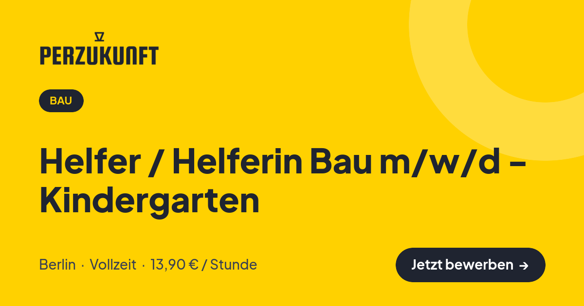 Stellenangebot: Helfer / Helferin Bau m/w/d - Kindergarten – Bau Jobs in Berlin – perZukunft